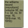 the Williams Record (Microform] (Volume 32, No. 1-V. 32, No. 51 (Mar. 16, 1918-Mar. 10, 1919)) door General Books