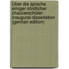 Über Die Sprache Einiger Nördlicher Chaucerschüler: Inaugural-Dissertation (German Edition) door Hagedorn Wilhelm