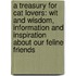 A Treasury for Cat Lovers: Wit and Wisdom, Information and Inspiration about Our Feline Friends