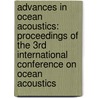 Advances in Ocean Acoustics: Proceedings of the 3rd International Conference on Ocean Acoustics by Jixun Zhou