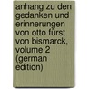 Anhang Zu Den Gedanken Und Erinnerungen Von Otto Fürst Von Bismarck, Volume 2 (German Edition) door Ernst Arminius Kohl Horst