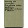 Anleitung Zum Geistlichen Geschäftsstyl Und Zur Geistlichen Geschäftsverwaltung: In 2 Theilen door Andreas Müller