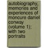 Autobiography, Memories and Experiences of Moncure Daniel Conway (Volume 1); with Two Portraits