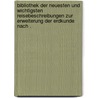 Bibliothek der neuesten und wichtigsten Reisebeschreibungen zur Erweiterung der Erdkunde nach . door Christian Sprengel Matthias