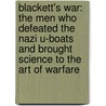 Blackett's War: The Men Who Defeated the Nazi U-Boats and Brought Science to the Art of Warfare door Stephen Budiansky
