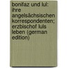 Bonifaz und Lul: Ihre Angelsächsischen Korrespondenten; Erzbischof Luls Leben (German Edition) door Hahn Heinrich