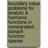 Boundary Value Problems for Analytic & Harmonic Functions in Nonstandard Banach Function Spaces by V.M. Kokilashvili