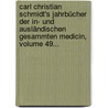 Carl Christian Schmidt's Jahrbücher Der In- Und Ausländischen Gesammten Medicin, Volume 49... door Onbekend