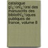 Catalogue Gï¿½Nï¿½Ral Des Manuscrits Des Bibliothï¿½Ques Publiques De France, Volume 8
