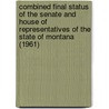Combined Final Status of the Senate and House of Representatives of the State of Montana (1961) by Montana Legislature Senate