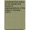 Combined Final Status of the Senate and House of Representatives of the State of Montana (1971) by Montana. Legislature. Senate