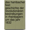 Das Hambacher fest: Geschichte der revolutionären Bestrebungen in Rheinbayern um das Jahr 1832 door Herzberg Wilhelm