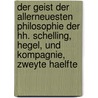 Der Geist der Allerneuesten Philosophie der Hh. Schelling, Hegel, und Kompagnie, zweyte Haelfte by Kajetan Von Weiller