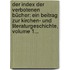 Der Index Der Verbotenen Bücher: Ein Beitrag Zur Kirchen- Und Literaturgeschichte, Volume 1...