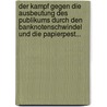 Der Kampf Gegen Die Ausbeutung Des Publikums Durch Den Banknotenschwindel Und Die Papierpest... door Franz Perrot
