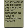 Der Sozialismus Und Die Seele Des Menschen; Aus Dem Zuchthaus Zu Reading Aesthetisches Manifest door Cscar Wilde