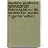 Deutsche Geschichte Von Rudolf Von Habsburg Bis Auf Die Neueste Zeit, Volume 1 (German Edition)