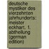 Deutsche Mystiker Des Vierzehnten Jahrhunderts: Meister Eckhart. 1. Abtheilung (German Edition)