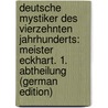 Deutsche Mystiker Des Vierzehnten Jahrhunderts: Meister Eckhart. 1. Abtheilung (German Edition) door Nicholas