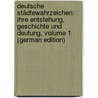 Deutsche Städtewahrzeichen: Ihre Entstehung, Geschichte Und Deutung, Volume 1 (German Edition) door Schu