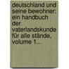 Deutschland Und Seine Bewohner: Ein Handbuch Der Vaterlandskunde Für Alle Stände, Volume 1... door Karl Friedrich Vollrath Hoffmann