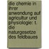 Die Chemie in Ihrer Anwendung Auf Agricultur Und Physiologie: T. Die Naturgesetze Des Feldbaues
