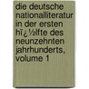 Die Deutsche Nationalliteratur in Der Ersten Hï¿½Lfte Des Neunzehnten Jahrhunderts, Volume 1 door Rudolf Von Gottschall