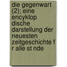 Die Gegenwart (2); Eine Encyklop Dische Darstellung Der Neuesten Zeitgeschichte F R Alle St Nde by B. Cher Group