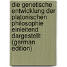 Die Genetische Entwicklung Der Platonischen Philosophie Einleitend Dargestellt (German Edition) door Susemihl Franz
