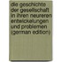 Die Geschichte Der Gesellschaft in Ihren Neureren Entwickelungen Und Problemen (German Edition)