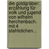 Die Goldgräber: Erzählung Für Volk Und Jugend Von Wilhelm Herchenbach. Mit 4 Stahlstichen... door Wilhelm Herchenbach
