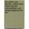 Die Götter und Heroen: Nebst einer Übersicht der Cultusstätten und religionsgebräuche der . by Seemann Otto