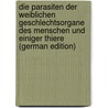 Die Parasiten Der Weiblichen Geschlechtsorgane Des Menschen Und Einiger Thiere (German Edition) by Haussmann David