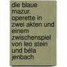 Die blaue Mazur. Operette in zwei Akten und einem Zwischenspiel von Leo Stein und Béla Jenbach by Lehár