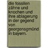 Die fossilen Zähne und Knochen und ihre Ablagerung in der Gegend von Georgensgmünd in Bayern.