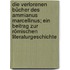 Die verlorenen Bücher des Ammianus Marcellinus; ein Beitrag zur römischen Literaturgeschichte