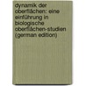 Dynamik Der Oberflächen: Eine Einführung in Biologische Oberflächen-Studien (German Edition) by Michaelis Leonor