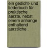 Ein Gedicht- und Liederbuch für praktische Aerzte, nebst einem Anhange enthaltend Aerztliche . door Julius Siemssen Herrmann