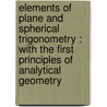 Elements of Plane and Spherical Trigonometry : with the First Principles of Analytical Geometry by James B. Thomson