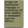 Erfolge Mit Elektrischer Massage: In Verbindung Mit Einer Badekur in Wiesbaden (German Edition) door Mordhurst Carl