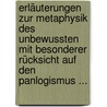 Erläuterungen Zur Metaphysik Des Unbewussten Mit Besonderer Rücksicht Auf Den Panlogismus ... door Eduard von Hartmann