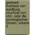 Gebhard Truchses Von Waldburg, Churfürst Von Cöln, Oder Die Astrologischen Fürsten, Volume 2