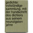 Gedichte: Vollständige Sammlung, Mit Der Handschrift Des Dichters Aus Seinem Neunzigsten Jahre