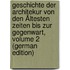 Geschichte Der Architekur Von Den Ältesten Zeiten Bis Zur Gegenwart, Volume 2 (German Edition)