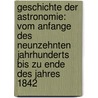 Geschichte Der Astronomie: Vom Anfange Des Neunzehnten Jahrhunderts Bis Zu Ende Des Jahres 1842 door Gustav Adolph Jahn