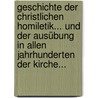 Geschichte Der Christlichen Homiletik... Und Der Ausübung In Allen Jahrhunderten Der Kirche... door Carl Georg Heinrich Lentz