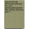 Geschichte Der Römischen Litteratur Bis Zum Gesetzgebungswerk Des Kaisers Justinian, Part 1... door Martin Von Schanz