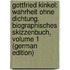 Gottfried Kinkel: Wahrheit Ohne Dichtung. Biographisches Skizzenbuch, Volume 1 (German Edition)
