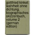 Gottfried Kinkel: Wahrheit Ohne Dichtung. Biographisches Skizzenbuch, Volume 2 (German Edition)