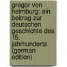 Gregor Von Heimburg: Ein Beitrag Zur Deutschen Geschichte Des 15. Jahrhunderts (German Edition) door Brockhaus Clemens